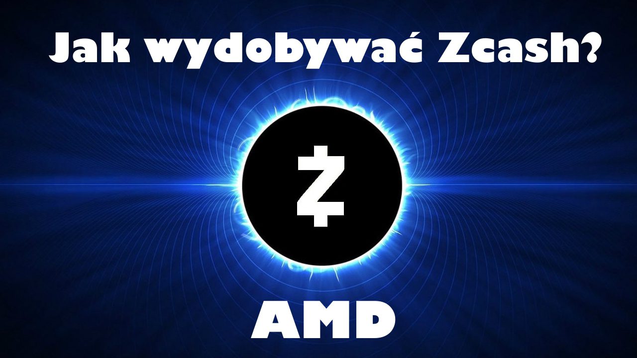 Jak wydobywać Zcash? – AMD – Claymore’s – Poradnik