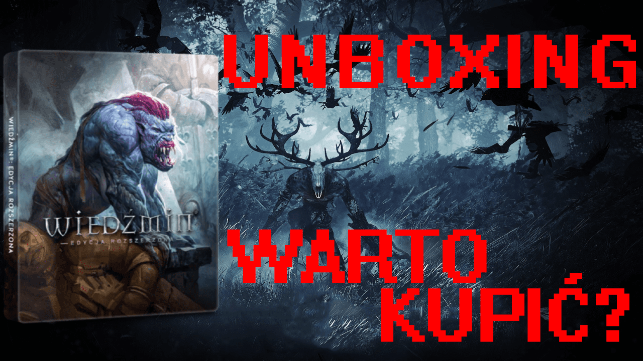 Wiedźmin: Edycja Rozszerzona – Steelbook – Czy warto? – UNBOXING – Pseudo limitowany nakład