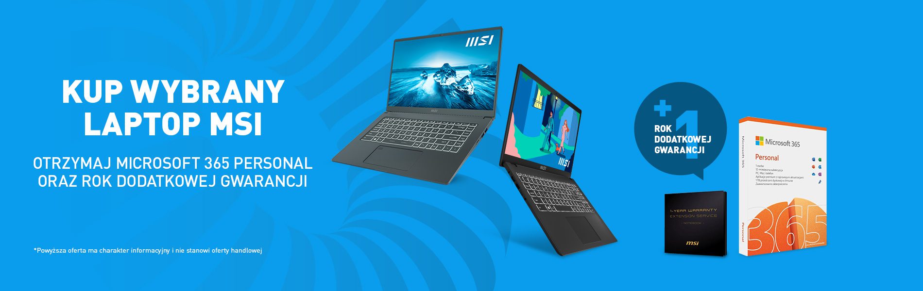 Kup wybrany laptop MSI i otrzymaj Microsoft 365 Personal oraz rok dodatkowej gwarancji Kup wybrany laptop MSI i otrzymaj Microsoft 365 Personal oraz rok dodatkowej gwarancji.